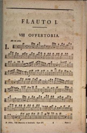 VIII OFFERTORIA partim solennia, partim non solennia, totidemque GRADUALIA quae etiam pro Offertoriis serviunt. A Organo, 4 Vocibus, II Violinis, Viola, II Flautis, II Clarinettis, II Cornibus, I Fagotto, II Clarinis et Tympanis partim obligatis, partim non obligatis cum Violone. Auctore FRANCISCO BÜHLER, [Ecclesiae Cathedralis Augustanae Capellae Magistro p. m.] OPUS XV