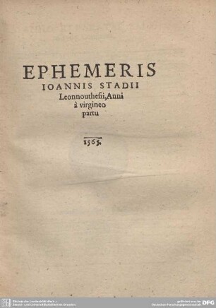 EPHEMERIS IOANNIS STADII Leonnouthesii, Anni a virgineo partu 1565.