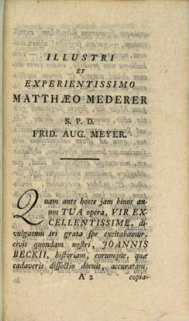 Frid. Aug. Meyer Med. Doct. De Ozæna Commentatio : Ad Virum Illustrem Matthæum Mederer Chirurgiæ Doctorem Eiusdemq. Et Art. Obst. P.P. Friburg. Regis Polon. Consil. Aul. Et Chirurg. Prim.