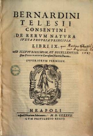 Bernardini Telesii De rerum natura iuxta propria principia : Libri IX ...