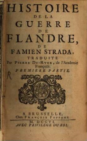 Histoire de la guerre de Flandre. 1. (1706). - 552 S. : Ill.