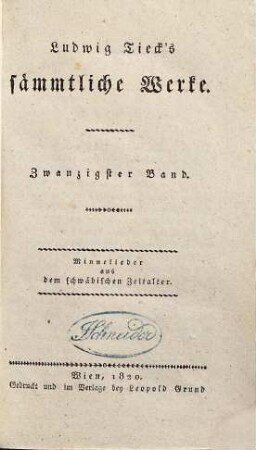Ludwig Tieck's sämmtliche Werke, 20. Minnelieder aus dem schwäbischen Zeitalter. / Neu bearb. u. hrsg. - 1820. - 310 S. : 1 Ill.
