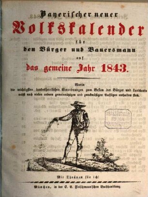 Bayerischer neuer Volkskalender für den Bürger und Bauersmann : für das Jahr ... 1843, 1843 = Jg. 41
