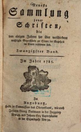 Neueste Sammlung jener Schriften, die von einigen Jahren her über verschiedene wichtige Gegenstände zur Steuer der Wahrheit im Drucke erschienen sind. 20. 1785