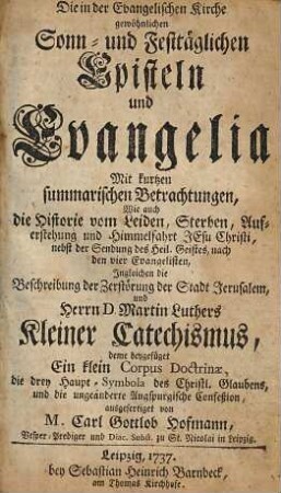 Die in der Evangelischen Kirche gewöhnlichen Sonn- und Festtäglichen Episteln und Evangelia : mit kurtzen summarischen Betrachtungen ...