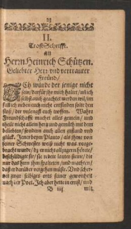 II. Trost Schrifft. an Herrn Heinrich Schützen. Geliebter Herr/ und vertrauter Freünd/
