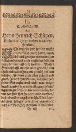 II. Trost Schrifft. an Herrn Heinrich Schützen. Geliebter Herr/ und vertrauter Freünd/