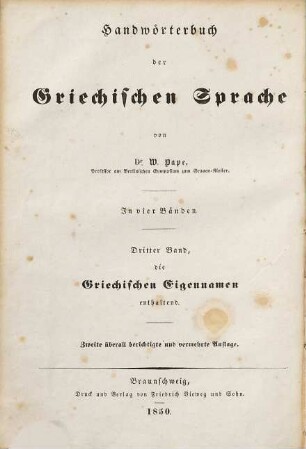 W. Pape's Handwörterbuch der griechischen Sprache : in vier Bänden, 3. Wörterbuch der griechischen Eigennamen