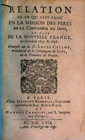 Relation de ce qvi s'est passé de plvs remarqvable avx missions des PP. de la Compagnie de Iesvs en la Novvelle France és années .... 1655/56 (1657)