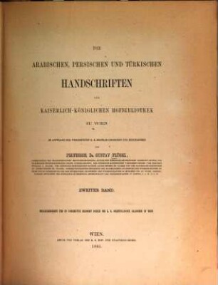 Die arabischen, persischen und türkischen Handschriften der Kaiserlich-Königlichen Hofbibliothek zu Wien, 2