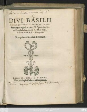 DIVI BASILII || ḾAGNI EPISCOPI CAESAREAE CAPPA-||dociae, opus argutũ ac pium De Spiritu sancto,|| ad Amphilochium, DES. ERASMO || ROTERODAMO interprete.|| Nunc primum & uersum & excusum.||