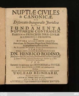 Nuptiae Civiles & Canonicae. Seu Dißertatio Inauguralis Iuridica Exhibens Fundamenta Nuptiarum Contrahendarum ex Principiis Iuris Civilis & Canonici Desumta