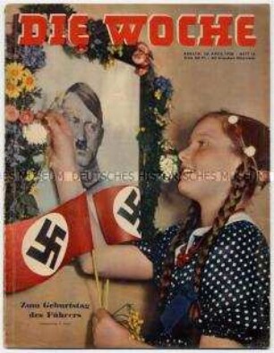 Illustrierte "Die Woche" u.a. zum Geburtstag von Adolf Hitler