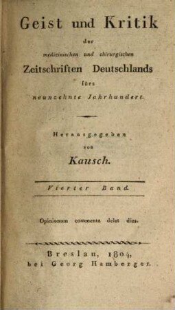Geist und Kritik der medicinischen und chirurgischen Zeitschriften Deutschlands für Ärzte und Wundärzte, 8,2 = Bd. 4. 1804