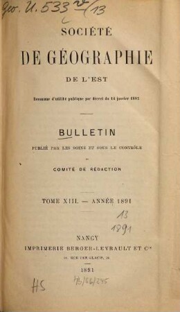 Bulletin de la Société de Géographie de l'Est. 13. 1891