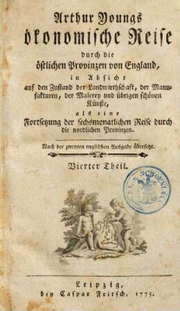 Arthur Youngs ökonomische Reise durch die östlichen Provinzen von England, in Absicht auf den Zustand der Landwirthschaft, der Manufakturen, der Malerey und übrigen schönen Künste, 4
