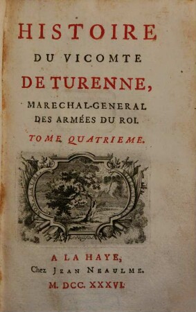 Histoire Du Vicomte De Turenne, Marechal-General Des Armées du Roi, 4