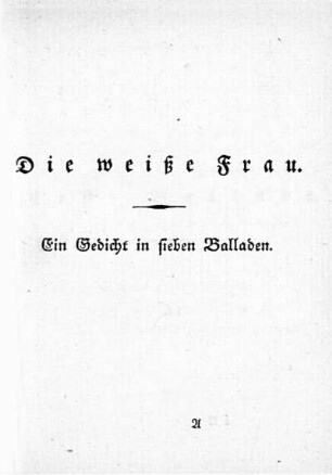 Die weiße Frau. Ein Gedicht in sieben Balladen
