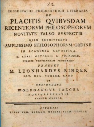 Diss. philos. lit. de placitis quibusdam recentiorum philosophorum novitate falso suspectis