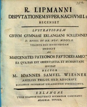 R. Lipmanni Dispvtationem Svper Nachvmii I. 11. Recenset : illustrationem civium gymnasii Erlangani sollemnem ...