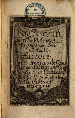 Varij Fasciculi Mÿrrhae Et Aromatum Ex Passione D[omi]ni Collecti