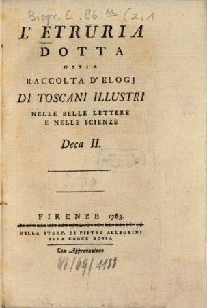 L' Etruria Dotta : Ossia Raccolta D'Elogj Di Toscani Illustri Nelle Belle Lettere E Nelle Scienze. 2