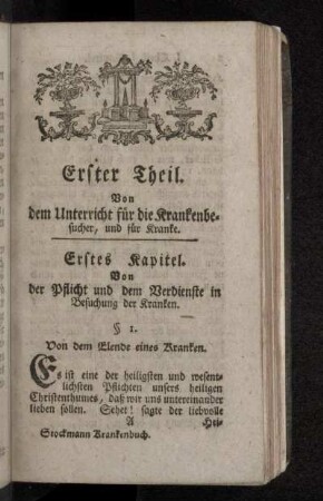 Erstes Kapitel. Von der Pflicht und dem Verdienste in Besuchung der Kranken.