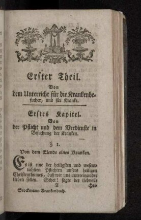 Erstes Kapitel. Von der Pflicht und dem Verdienste in Besuchung der Kranken.