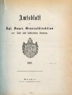 Amtsblatt der Bayerischen Generaldirektion der Zölle und Indirekten Steuern. 1883