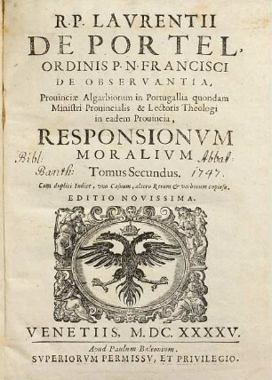 Fr. Lavrentii De Portel, Ordinis P.N. Francisci De Observantia, ... Responsiones Aliquorum casuum Moralium, spectantium praecipuè ad personas Regulares, ac etiam Saeculares, 2