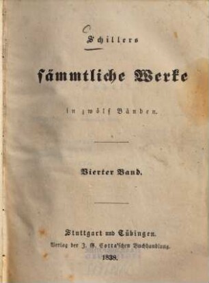 Schillers sämmtliche Werke : in zwölf Bänden ; mit Privilegien gegen den Nachdruck .... 4, [Wallenstein]