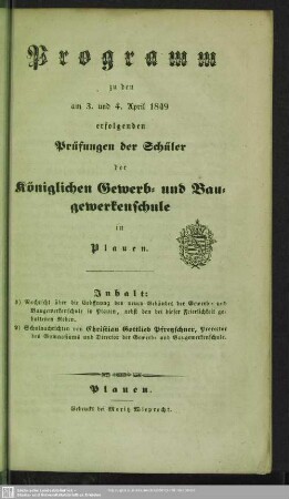 1848/49(1849): Programm zu den am ... erfolgenden Prüfungen der Schüler der Königl. Gewerb- und Baugewerkenschule in Plauen