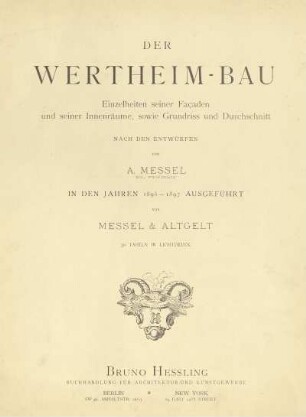Der Wertheim-Bau : Einzelheiten seiner Facaden und seiner Innenräume, sowie Grundriss und Durchschnitt