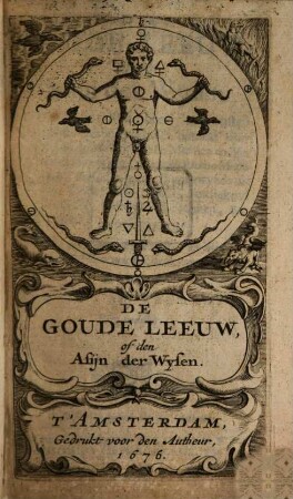 De goude leeuw of den asijn der wysen : Waer in ontallyke heerlyke konsten en nutte verborgentheden ontdekt worden ... Alles met eigen handen gewrocht, en met vele kopere platen aen den dach gegeven