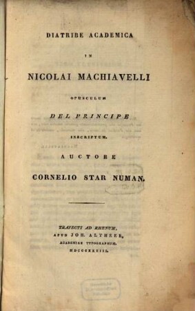 Diatribe academica in Nicolai Machiavelli opusculum del Principe inscriptum