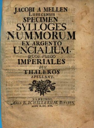 Specimen sylloges nummorum ex argento Uncialium, quos vulgo Imperiales seu Thaleros appellant