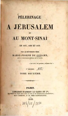 Pélerinage à Jérusalem et au Mont-Sinai en 1831, 1832 et 1833. 2. (1839). - 453 S. : 3 Ill.