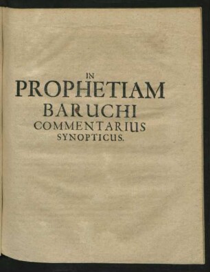In Prophetiam Baruchi Commentarius Synopticus.