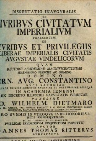 Dissertatio Inavgvralis De Ivribvs Civitatvm Imperialivm Praesertim De Ivribvs Et Privilegiis Liberae Imperialis Civitatis Avgvstae Vindelicorvm