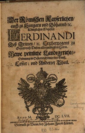 Ferdinandi III. ... newe peinliche Landtgerichts-Ordnung in Österreich unter der Ennß : vom 30. December 1656