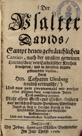 Der Psalter Davids : sampt denen gebräuchlichen Canticis