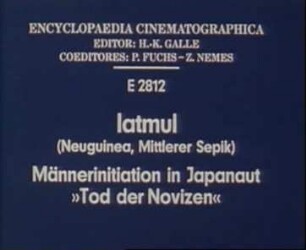 Iatmul (Neuguinea, Mittlerer Sepik) - Männerinitiation in Japanaut: »Tod der Novizen«