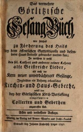 Das vermehrte Görlitzische Gesang-Buch ...