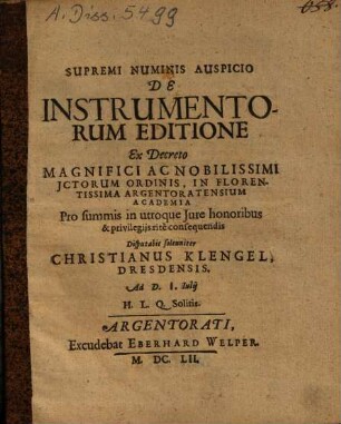 De Instrumentorum Editione ... Disputabit solenniter Christianus Klengel, Dresdensis ...