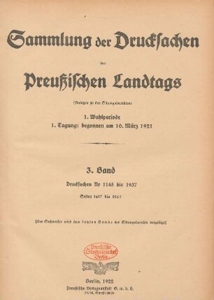 1. Wahlperiode, 1. Tagung, 3. Band (1921). Drucksachen Nr 1145 bis 1937: Verhandlungen des Preußischen Landtags. Sitzungsberichte des Preußischen Landtags. Anlagen, Sammlung der Drucksachen des Preussischen Landtags / Preußen Landtag