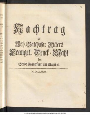Nachtrag zu Joh. Balthasar Ritters Evangel. Denck-Mahl der Stadt Franckfurt am Mayn etc.