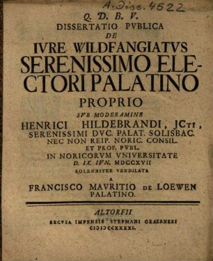 Q.D.B.V. Dissertatio Pvblica De Ivre Wildfangiatus Serenissimo Electori Palatino Proprio