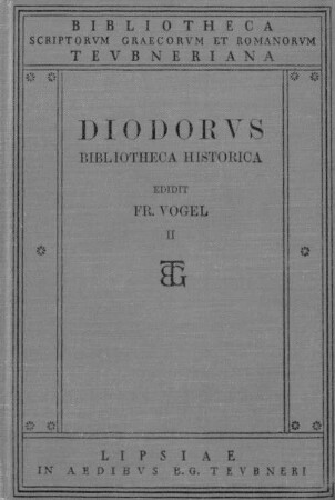 Diodori bibliotheca historica : . Editionem primam curavit Imm. Bekker, alteram Ludovicus Dindorf, recognovit Fridericus Vogel. 2