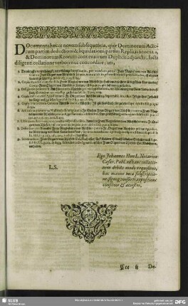 Documenta haecce novem subsequentia, quae Dominorum Actorum deductioni & liquidationi, partim Replicis annexa, & Dominorum Reorum conventorum Duplicis adiuncta, facta diligenti collatione verbotenus concordare; uti: