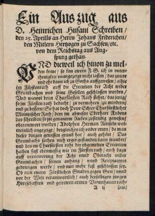Ein Auszug aus D. Heinrichen Husani Schreiben ... an Herrn Johans Friderichen/ den Mitlern ... von dem Reichstag aus Augspurg gethan.